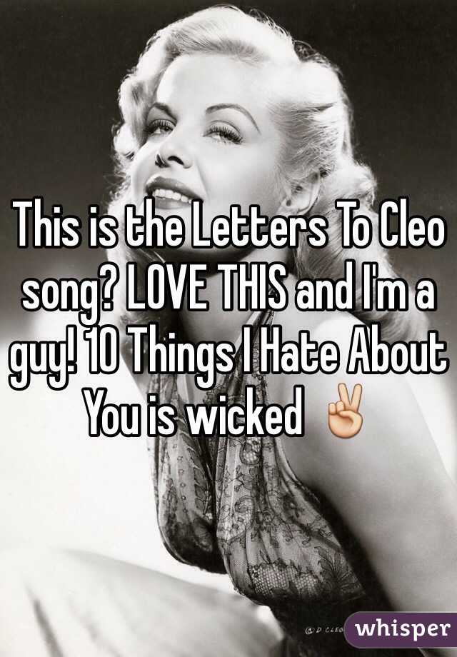 This is the Letters To Cleo song? LOVE THIS and I'm a guy! 10 Things I Hate About You is wicked ✌️