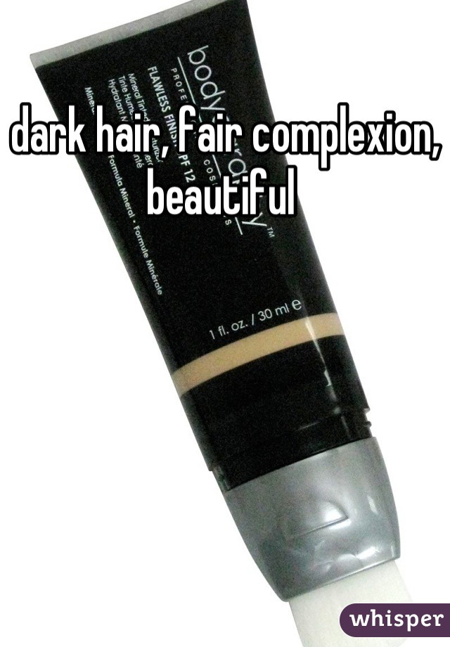 dark hair, fair complexion, beautiful 