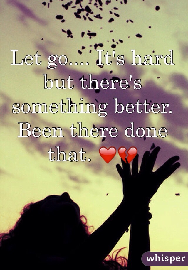 Let go.... It's hard but there's something better. Been there done that. ❤️💔