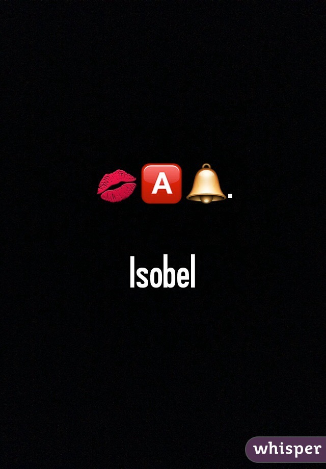 💋🅰🔔. 

Isobel