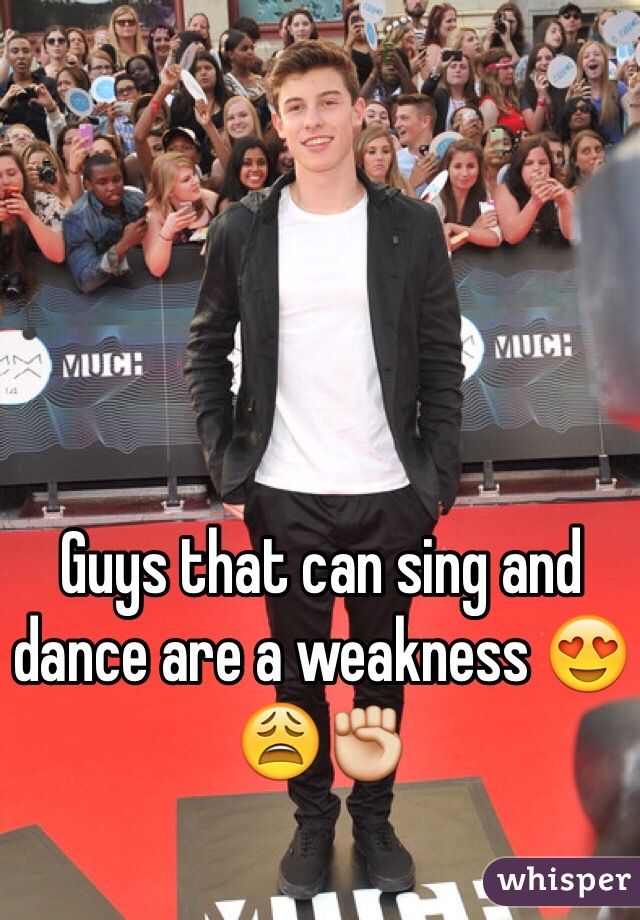 Guys that can sing and dance are a weakness 😍😩✊