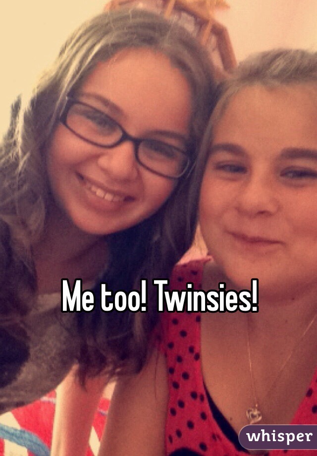 Me too! Twinsies!