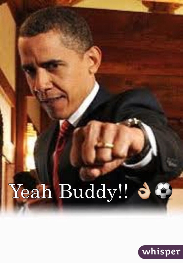 Yeah Buddy!! 👌⚽️