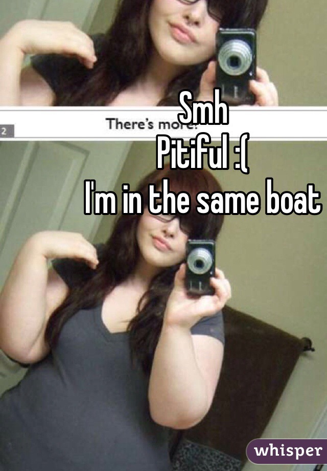 Smh
Pitiful :( 
I'm in the same boat