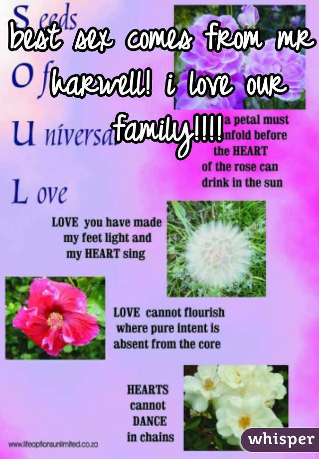 best sex comes from mr harwell! i love our family!!!!