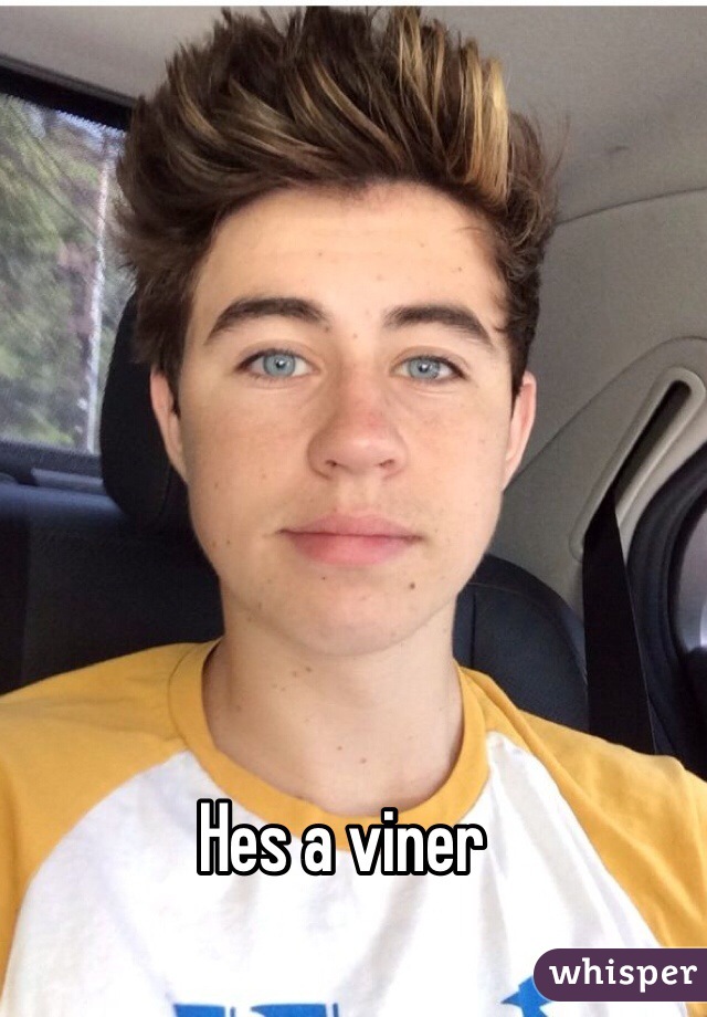 Hes a viner