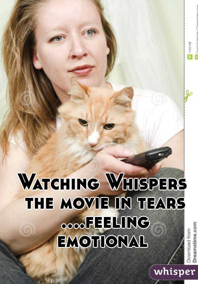 Watching Whispers the movie in tears ....feeling emotional 