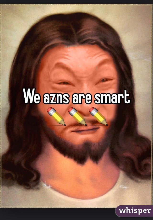 We azns are smart ✏️✏️✏️