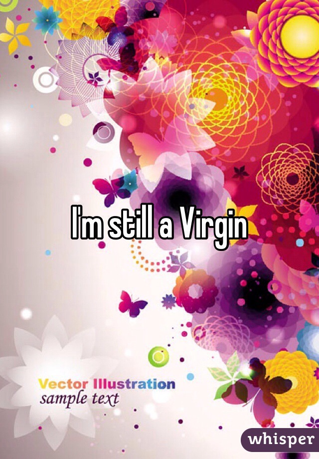 I'm still a Virgin