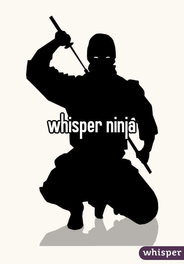 whisper ninja