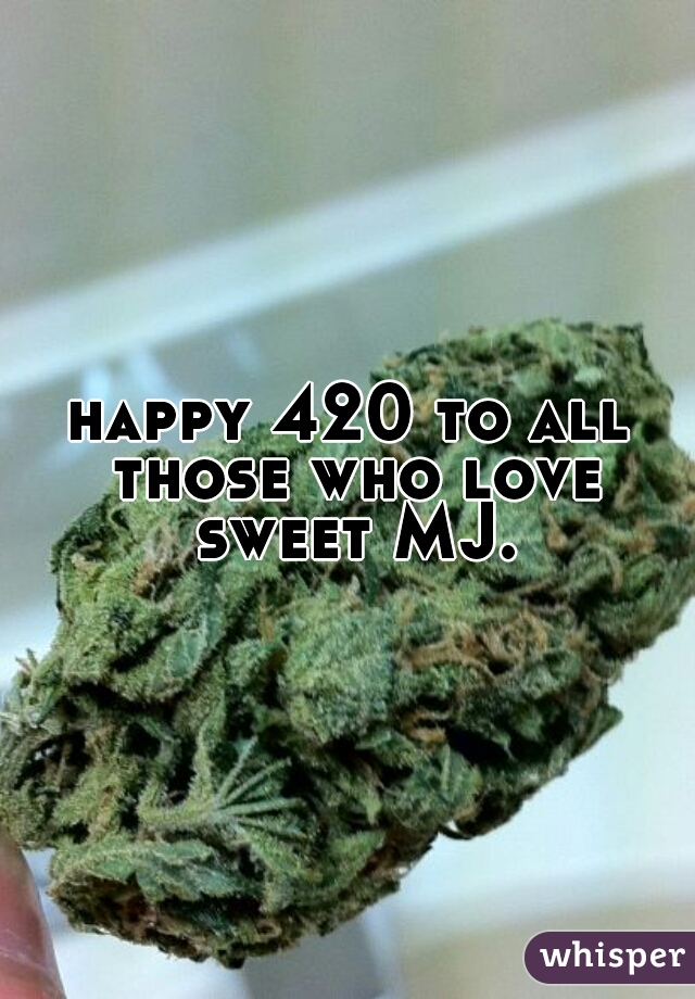happy 420 to all those who love sweet MJ.