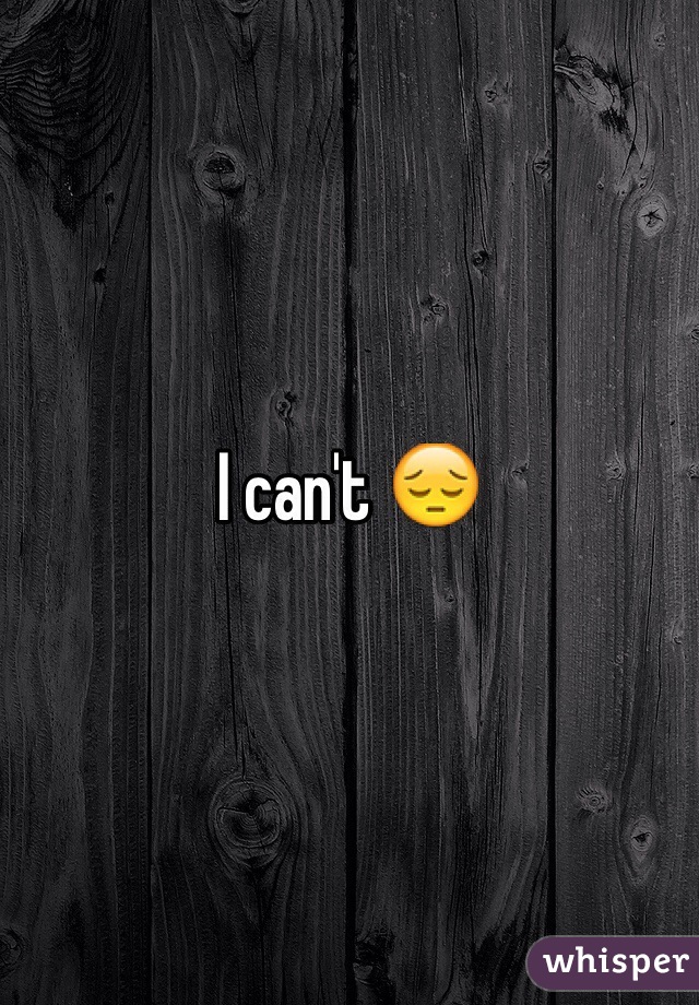 I can't 😔