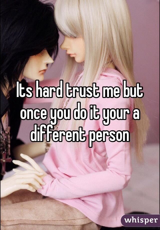 Its hard trust me but once you do it your a different person 