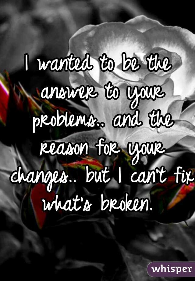 I wanted to be the answer to your problems.. and the reason for your changes.. but I can't fix what's broken. 