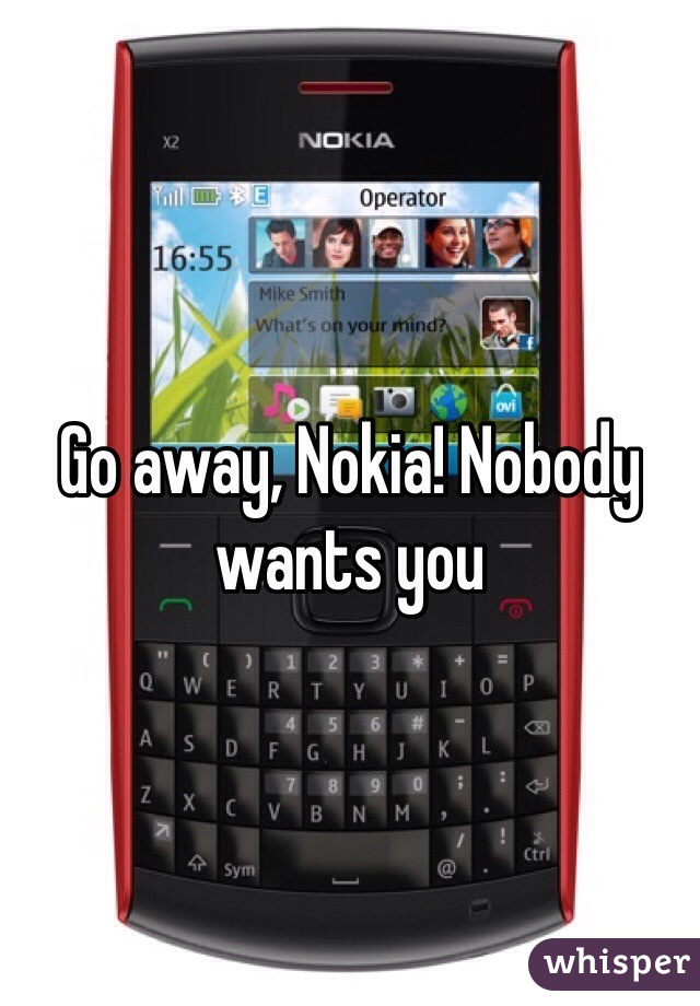 Go away, Nokia! Nobody wants you