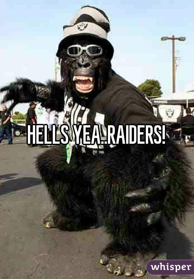 HELLS YEA..RAIDERS!