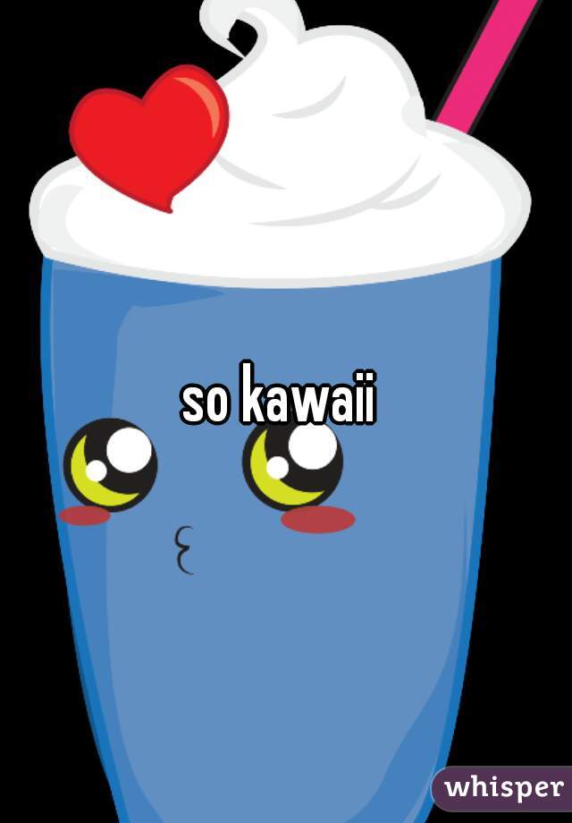 so kawaii 