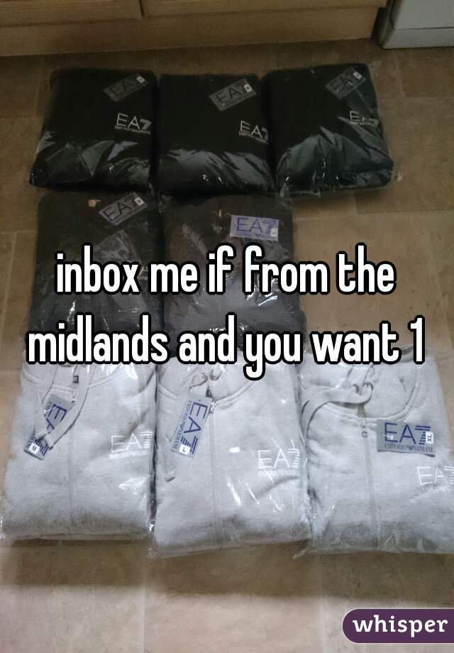 inbox me if from the midlands and you want 1 