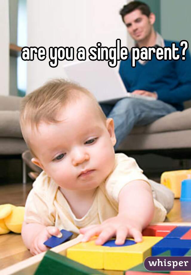 are you a single parent?