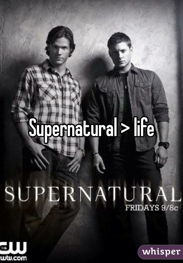 Supernatural > life
