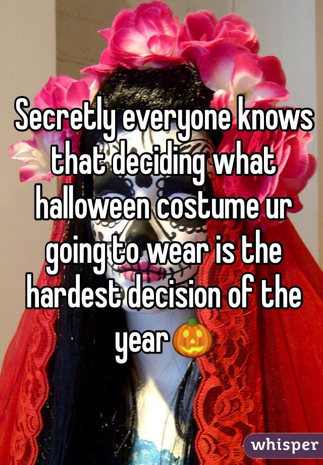 Secretly everyone knows that deciding what halloween costume ur going to wear is the hardest decision of the year🎃