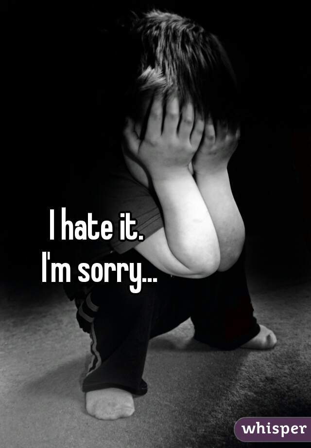 I hate it. 
I'm sorry...