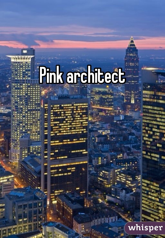 Pink architect