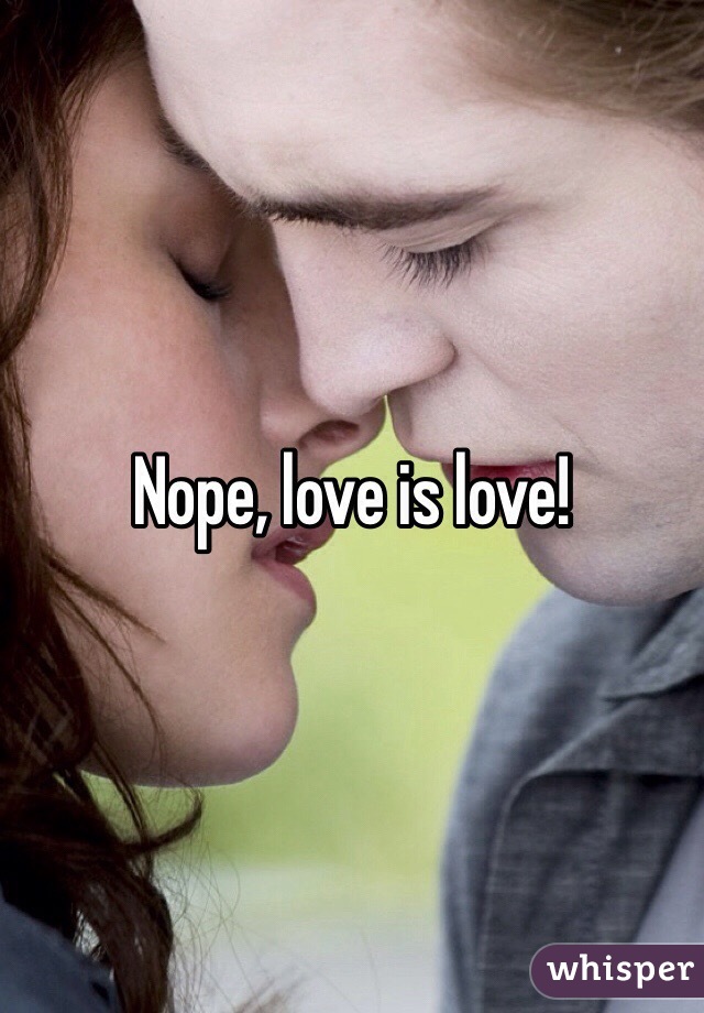 Nope, love is love!