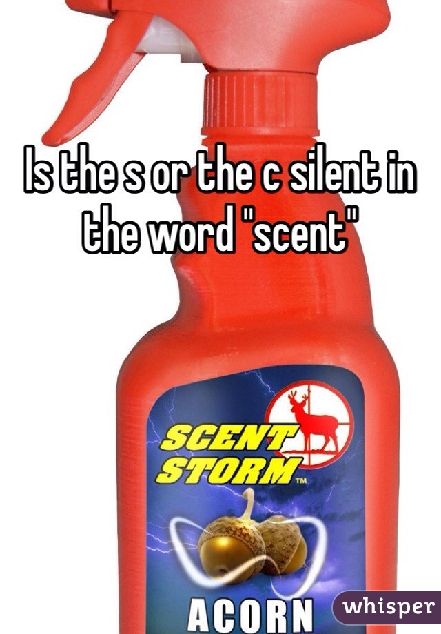Is the s or the c silent in the word "scent"