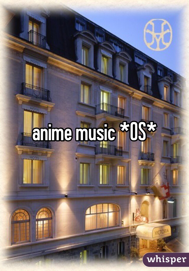 anime music *OS*