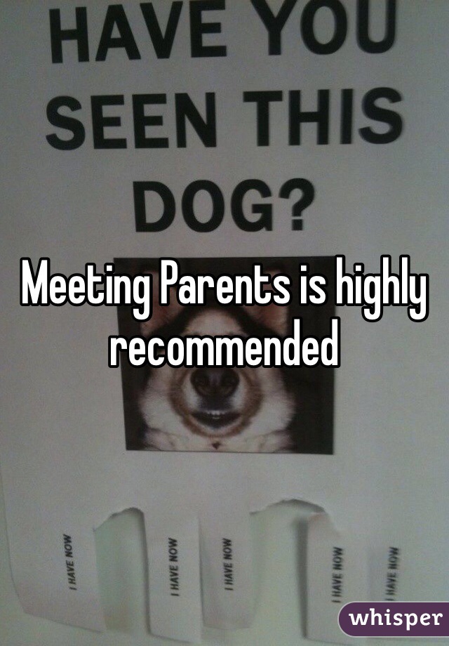 Meeting Parents is highly recommended