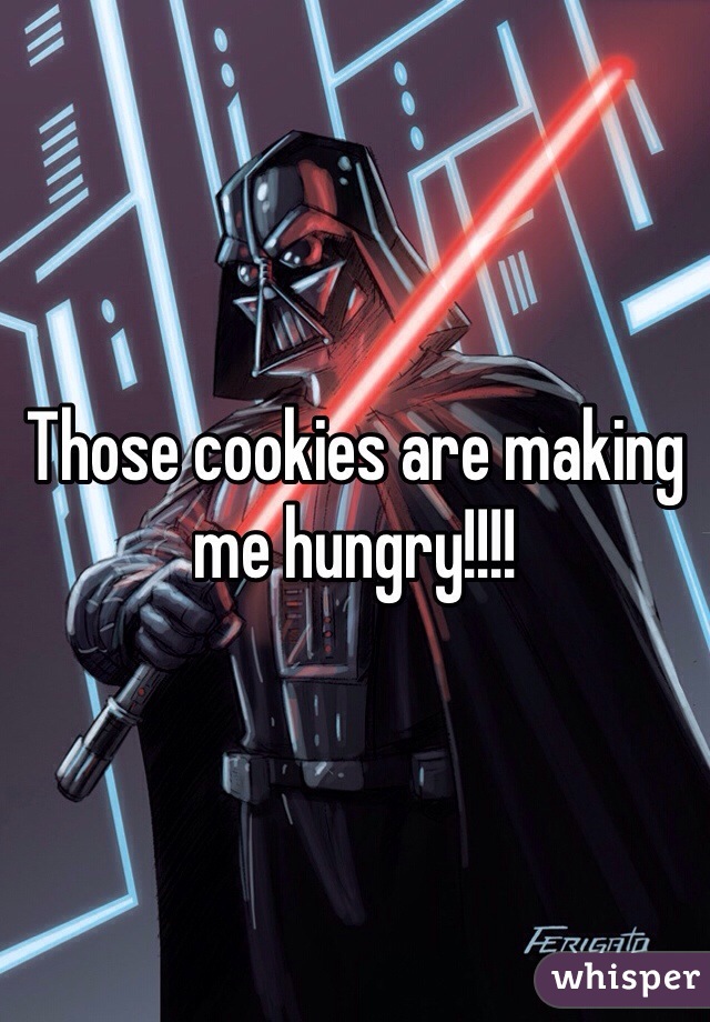 Those cookies are making me hungry!!!!