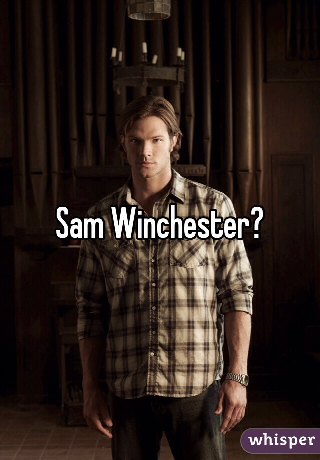 Sam Winchester? 