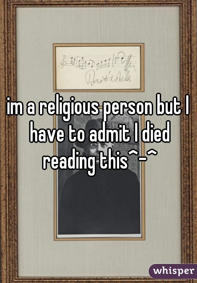 im a religious person but I have to admit I died reading this^-^