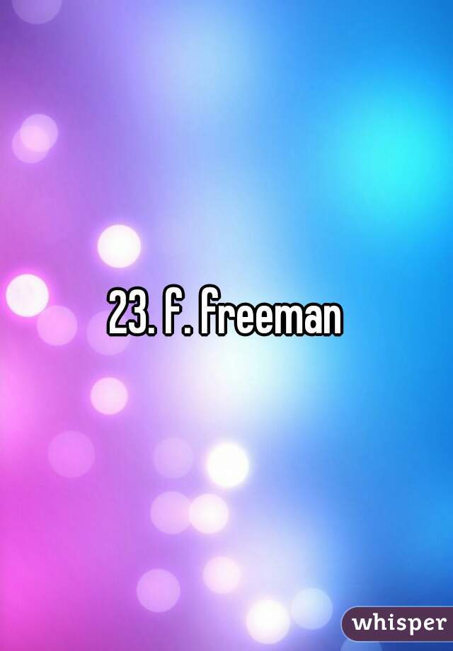 23. f. freeman