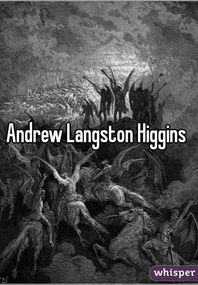 Andrew Langston Higgins 