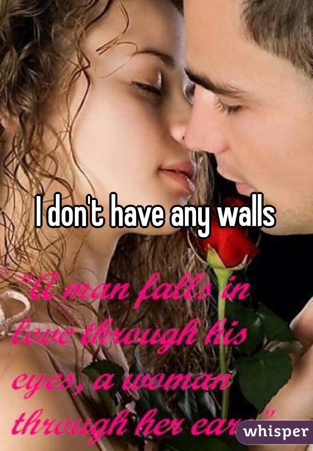 I don't have any walls