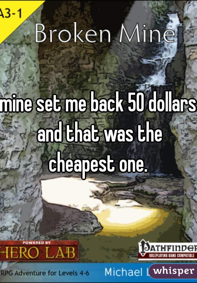 mine set me back 50 dollars and that was the cheapest one. 
