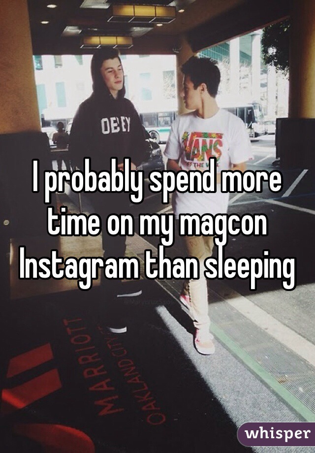 I probably spend more time on my magcon Instagram than sleeping 
