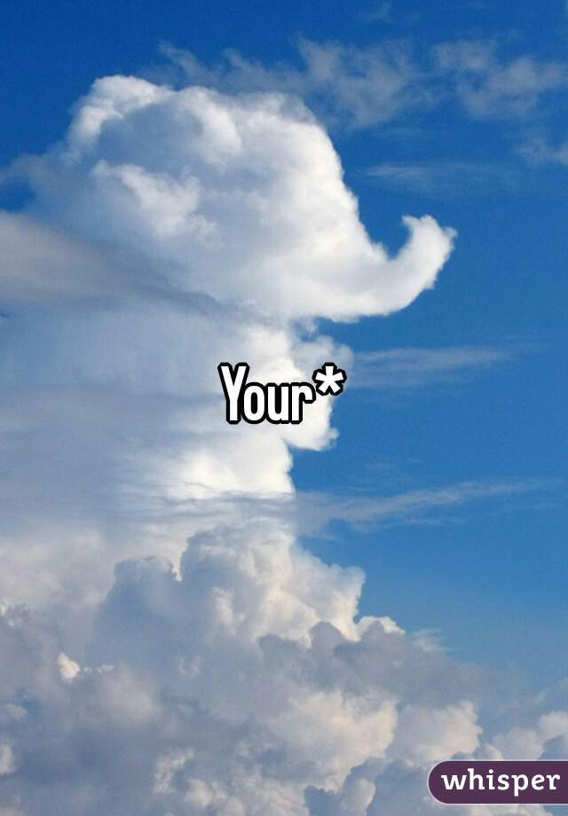 Your*