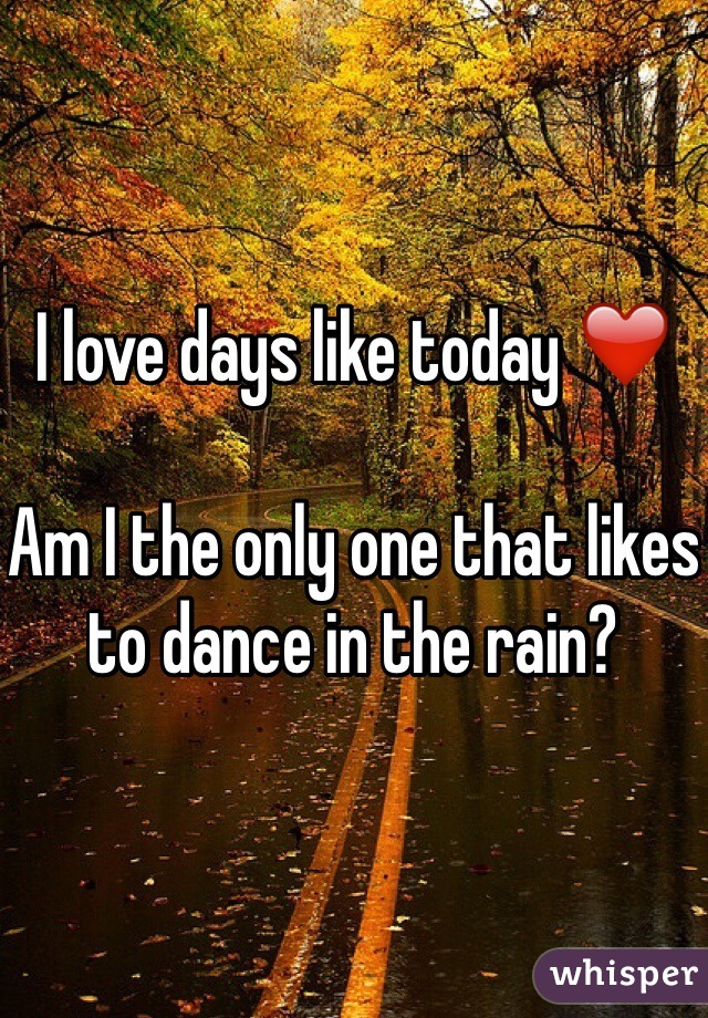 I love days like today ❤️

Am I the only one that likes to dance in the rain? 