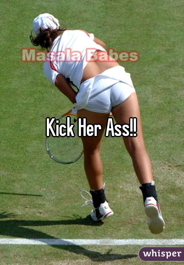 Kick Her Ass!!