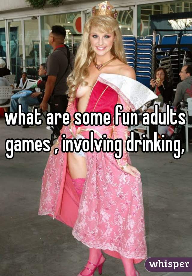 what are some fun adults games , involving drinking, 