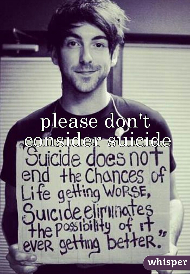 please don't consider suicide