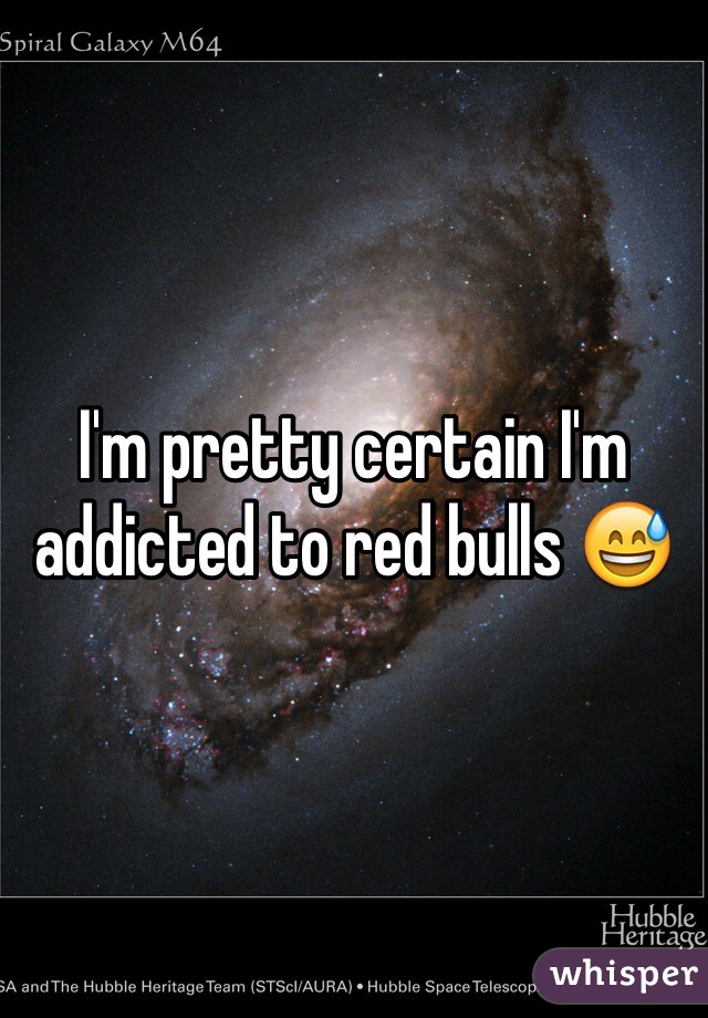 I'm pretty certain I'm addicted to red bulls 😅