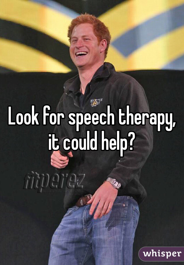 Look for speech therapy, it could help?