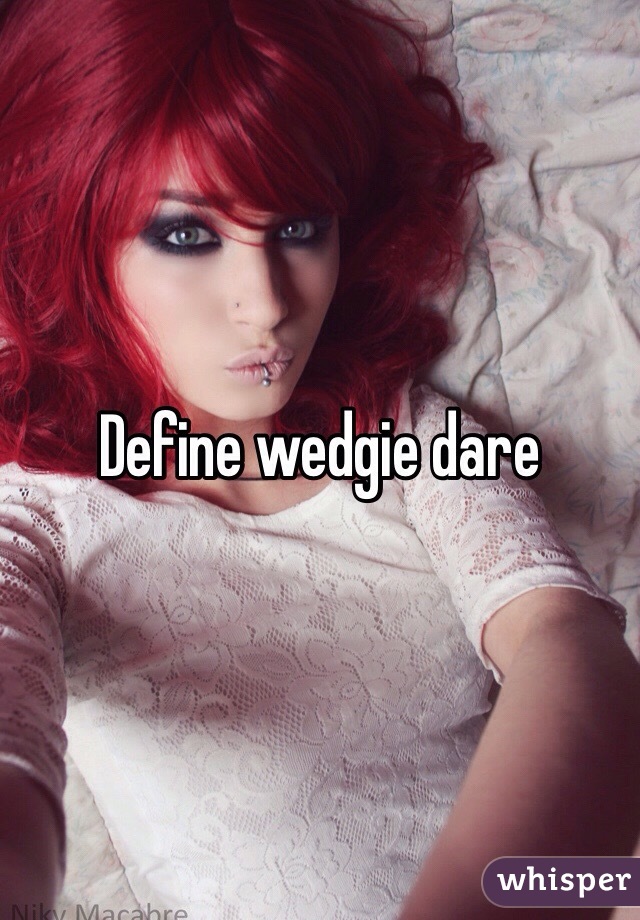 Define wedgie dare