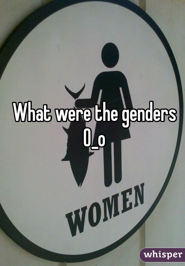 What were the genders O_o