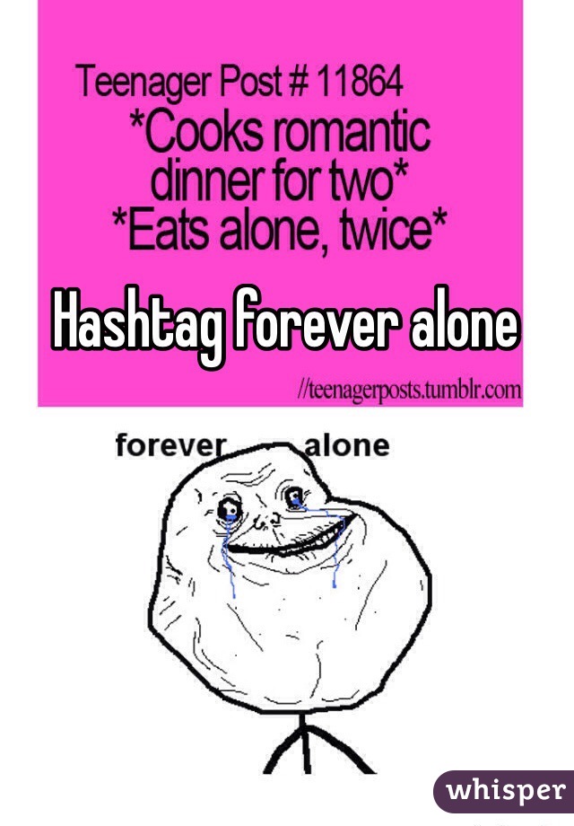Hashtag forever alone