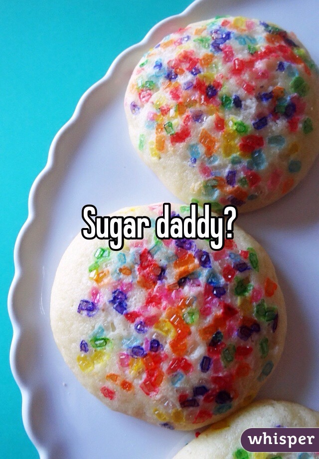 Sugar daddy?